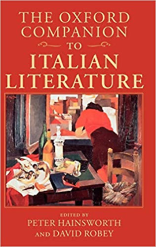 David Robey Peter Hainsworth - The Oxford Companion to Italian Literature