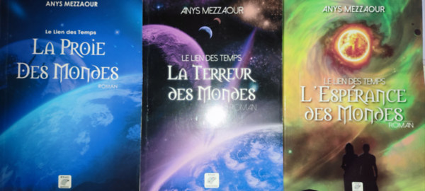 Anys Mezzaour - 3db Anys Mezzaour m - Le Lien des Temps-La Proie des Mondes, Le Lien des Temps-La Terreur des Mondes, Le Lien des Temps-L'Esprance des Mondes