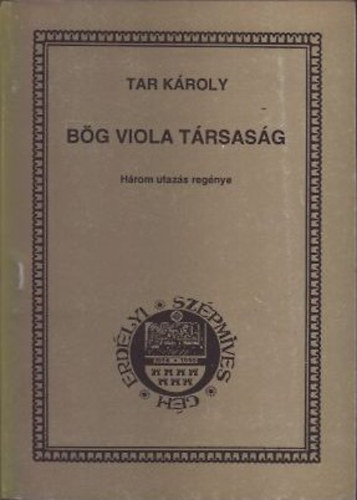 Bg Viola Trsasg (Hrom utazs regnye)- dediklt