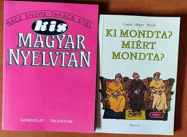 2 db k�nyv:Kis magyar nyelvtan+Ki mondta?Mi�rt mondta?
