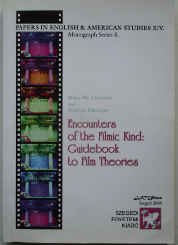 Encounters of the Filmic Kind: Guidebook to Film Theories