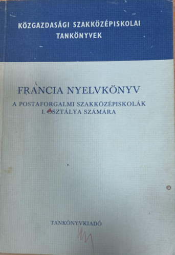 Francia nyelvknyv a postaforgalmi szakkzpiskolk I. osztlya szmra
