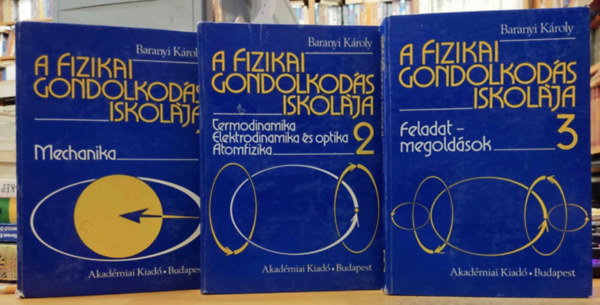 Baranyi Kroly - A fizikai gondolkods iskolja I-III.