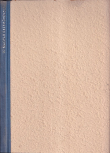 �j magyar rajzm�v�szet (Rippl R�nait�l a nyolcakig)