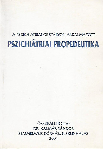 Kalm�r S�ndor - Pszichi�triai propedeutika