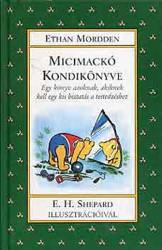 Micimack kondiknyve   EGY KNYV AZOKNAK, AKIKNEK KELL EGY KIS BIZTATS A TESTEDZSHEZ  Fekete-fehr illusztrcikat tartalmaz.