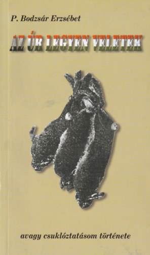 P. Bodzs�r Erzs�bet - Az �r Legyen Veletek