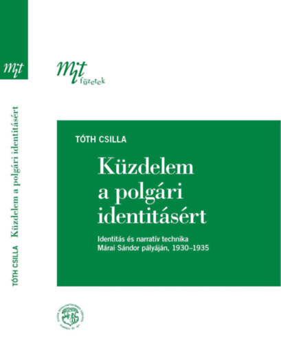 Kzdelem a polgri identitsrt (Identits s narratv technika Mrai Sndor plyjn, 1930-1935)