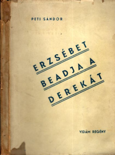 Erzsbet beadja a derekt (Vidm regny)