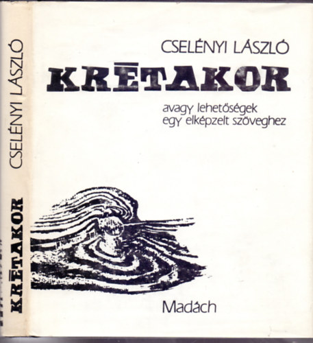 Csel�nyi L�szl� - Kr�takor avagy Lehet�s�gek egy elk�pzelt sz�veghez