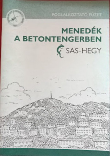 Mened�k a betontengerben - Sas-hegy (Foglalkoztat� f�zet)