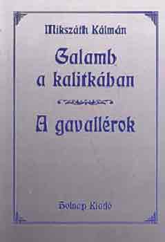 Galamb a kalitkban - A gavallrok