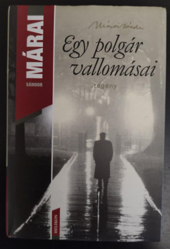 Mrai Sndor - Egy polgr vallomsai I-II. ktet egybektve (Helikon kiadvny)