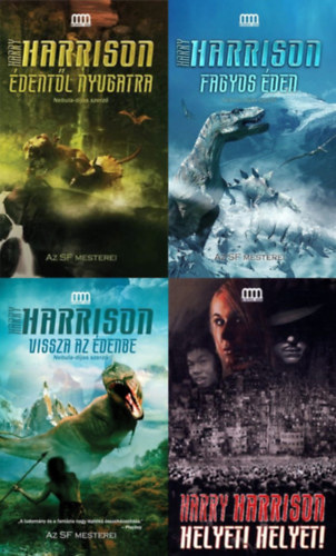Harry Harrison - 4 db Harry Harrison sci-fi reg�ny: a TELJES �den sorozat: 1. r�sz: �dent�l nyugatra + 2. r�sz: Fagyos �den + 3. r�sz: Vissza az �denbe + Helyet! Helyet! (a teljes �den sorozat + a szerz� egy �n�ll�an megjelent m�ve)