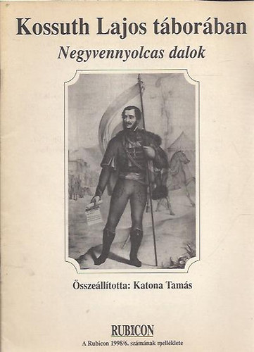 Kossuth Lajos tborban: Negyvennyolcas dalok (Rubicon 1998/6. mell.)