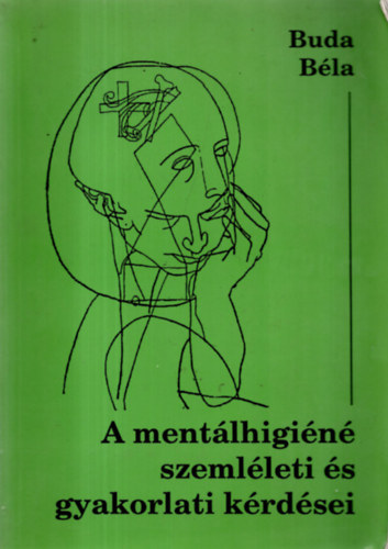 A mentlhigin szemlleti s gyakorlati krdsei (jabb tanulmnyok)