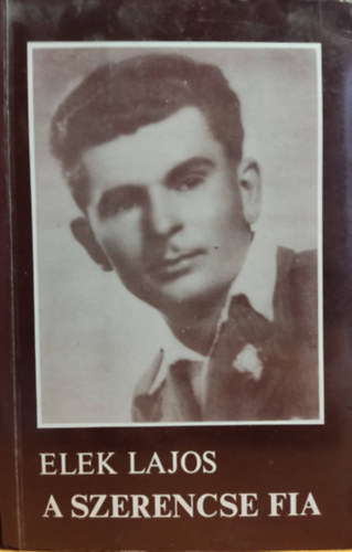 A szerencse fia - Visszaeml�kez�s reg�nyes �letutamra (Dedik�lt!)