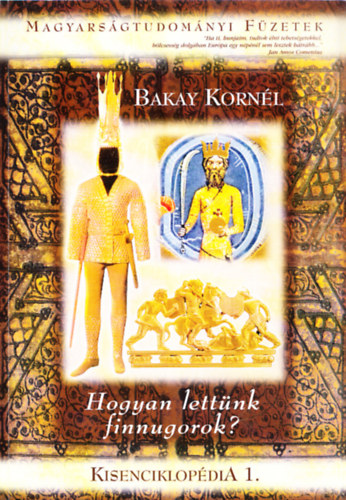 Hogyan lettnk finnugorok? (Magyarsgtudomnyi fzetek - Kisenciklopdia 1.)