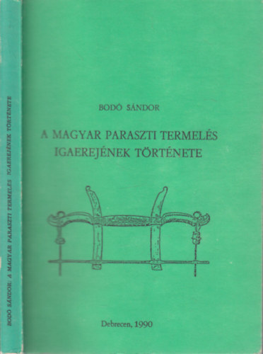 A magyar paraszti termels igaerejnek trtnete (dediklt)