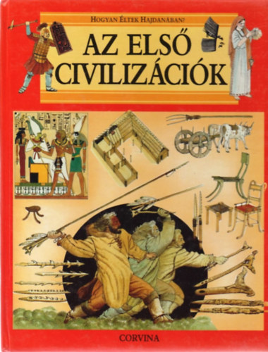 Az els civilizcik (Hogyan ltek hajdanban?)
