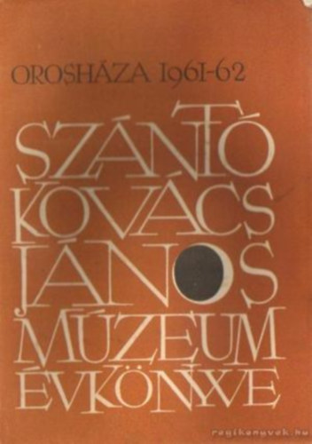 A Sznt Kovcs Jnos Mzeum vknyve 1961-62 (Oroshza)