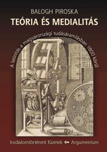 Teria s medialits - A latinits a magyarorszgi tudsramlsban 1800 krl