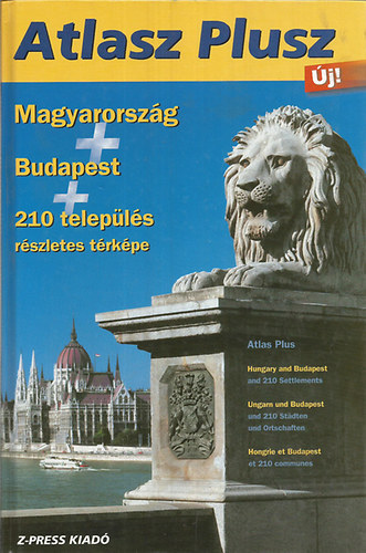 Atlasz Plusz-Magyarorsz�g + Budapest + 210 telep�l�s r�szletes t�rk�pe