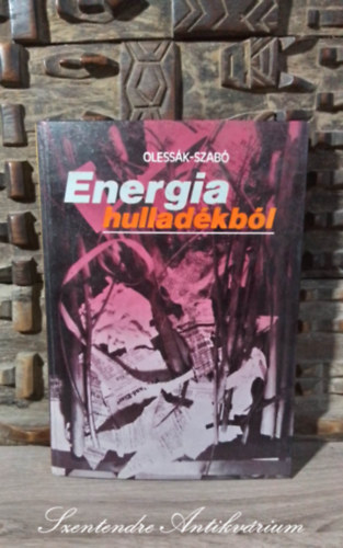 Energia hulladkbl - Hulladkok getse; Tzelanyag s Biogz ellltsa hulladkbl (Sajt kppel!)