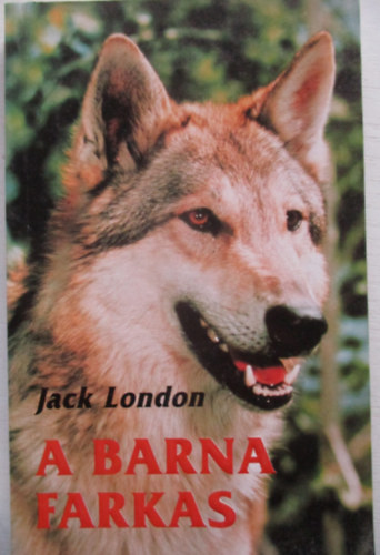 Jack London - A barna farkas