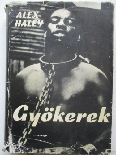 Alex Haley - Gykerek (Dokumentumregny)