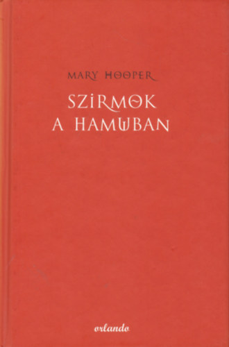 Mary Hooper - Szirmok a hamuban