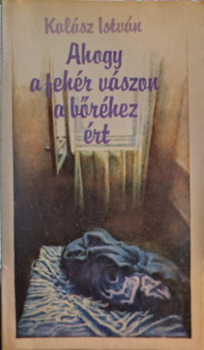 Ahogy a fehr vszon a brhez rt