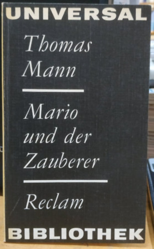 Thomas Mann - Mario und der Zauberer. Erzaehlung
