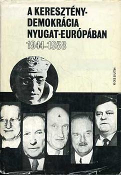 Farkas-Gazdag-Gergely-Horvth... - A keresztnydemokrcia Nyugat-Eurpban / 1944-1958