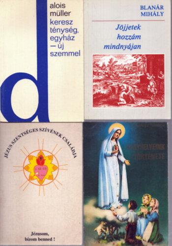 4 db vall�si t�m�j� k�tet: Kereszt�nys�g, egyh�z - �j szemmel - J�jjetek hozz�m mindny�jan - J�zus Szents�ges Sz�v�nek csal�dja - Kegyhelyeink t�rt�nete