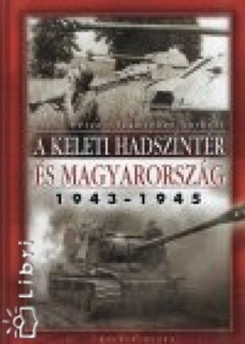 A keleti hadszntr s Magyarorszg 1943-1945
