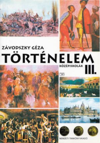 Zvodszky Gza - Trtnelem III. a kzpiskolk szmra