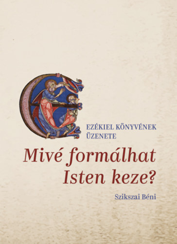 Miv formlhat Isten keze?