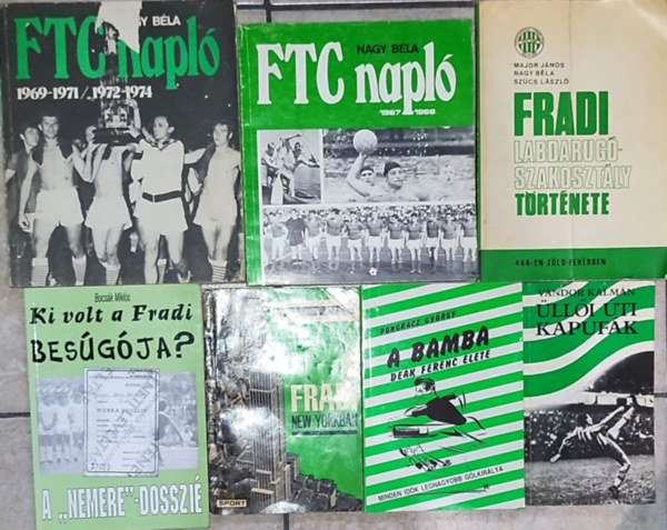 6db Fradival kapcsolatos knyv - Mszros Jzsef-A Fradi New Yorkban; Vndor Klmn-lli ti kapufk; Pongrcz Gyrgy-A bamba Dek Ferenc lete... stb. (a lersban szerepel a tbbi cm)