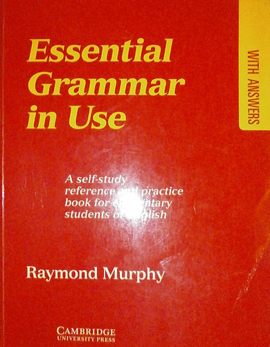 Essential grammar in use - With Answers (A self-study reference and practice book for elementary students of English)