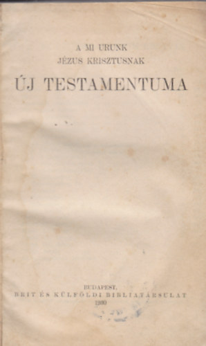 A Mi Urunk Jzus Krisztusnak j testamentuma