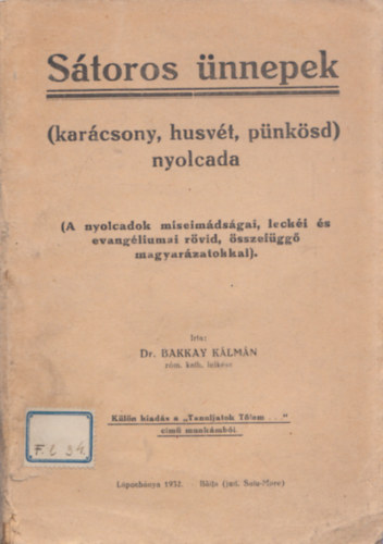 Storos nnepek (karcsony, husvt, pnksd) nyolcada - A nyolcadok miseimdsgai, lecki s evangliumai rvid, sszefgg magyarzatokkal