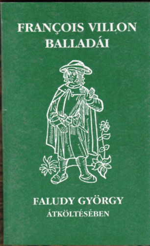 Francois Villon balladi Faludy Gyrgy tkltsben