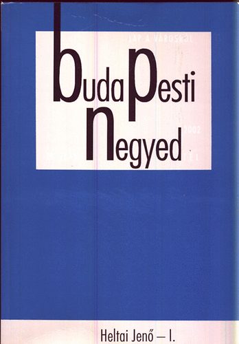 Budapesti negyed 38.-39. szm-Heltai Jen I-II. 2002 tl/2003 tavasz