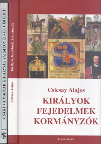 2 db magyar trtnelemmel kapcsolatos knyv: Kirlyok, fejedelmek, kormnyzk + A magyar kirlysg vrmegyinek cmerei