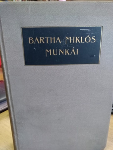 Bartha Mikls sszegyjttt munki III.