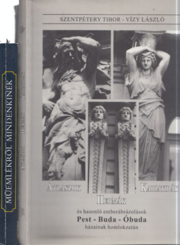 2 db. m�eml�kekkel kapcsolatos m�: M�eml�kr�l mindenkinek + Atlaszok, herm�k, kariatid�k �s hasonl� ember�br�zol�sok Pest-Buda-�buda h�zainak homlokzat�n