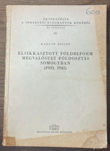 Elsikkasztott f�ldreform, megval�sult f�ldoszt�s Somogyban (1920,1945)