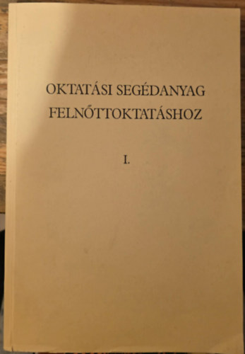 Oktat�si seg�danyag feln�ttoktat�shoz I.