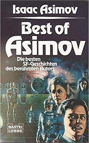 Best of Asimov: Die besten SF-Geschichten des berhmten Autors (Bastei-Lbbe-Paperback Band 28 113)